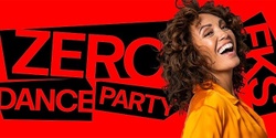 Banner image for ZEROFKS Dance Party in August 💃🏽
