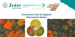 Banner image for Conscious Care & Support - Discussion Series - Session 2
