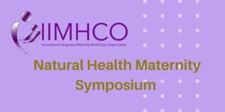 Banner image for IIMHCO's Maternity Natural Health Symposium 