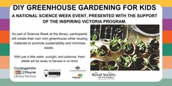 Banner image for Cobden Library - DIY Greenhouse Gardening for Kids: National Science Week