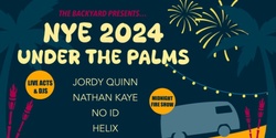Banner image for New Years 2024 under the Palms @TheBackyard