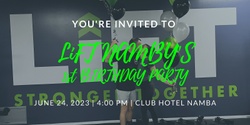 Banner image for LiFT Namby's 1st Birthday party!