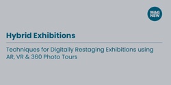 Banner image for Hybrid Exhibitions: Techniques for Digitally Restaging Exhibitions using AR, VR & 360 Photo Tours (repeat workshop)