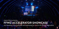 Banner image for FFWD Accelerator Showcase & Social Enterprise Celebration