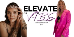 Banner image for ELEVATE THE VIBE!