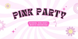 Banner image for School Holiday Pink Party!