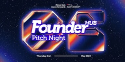 Banner image for FounderHUB 6 Pitch Night 