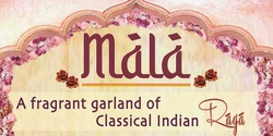 Banner image for Mala - An evening of Indian Classical Raga