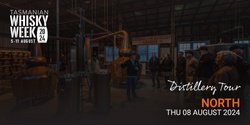 Banner image for Tas Whisky Week - Distillery Tour North