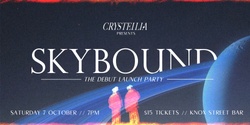 Banner image for SKYBOUND // CRYSTELLIA DEBUT SINGLE LAUNCH