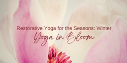 Banner image for Restorative Yoga with the Seasons: Winter