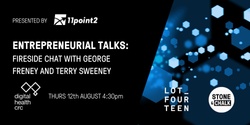 Banner image for Entrepreneurial Talks: Fireside Chat with George Freney and Terry Sweeney