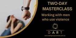 Banner image for VIRTUAL Masterclass: Working with men who use violence