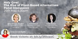 Banner image for Holy Cow! The Rise of Plant-Based Alternatives: Panel Discussion