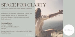 Banner image for Space for Clarity - Breathwork, Qigong and Sound Healing workshop