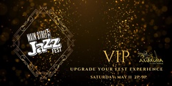 Banner image for 2024 Main Street Jazz Fest VIP Upgrade