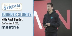 Banner image for Founder Stories: Paul Boudet, Co-Founder & CEO, Meetric