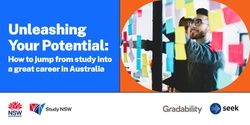 Banner image for Unleashing Your Potential: How to jump from study into a great career in Australia