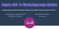 Banner image for Inspire Her: Te Whakatipuranga Wahine