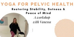 Banner image for Yoga for Pelvic Health, Restoring Stability, Softness and Peace of Mind