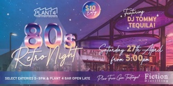 Banner image for 80s Night at Plant 4