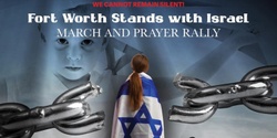 Banner image for Fort Worth Stands with Israel - March & Prayer Rally! 