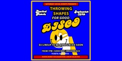 Banner image for THROWING SHAPES : FOR GOOD - DISCO