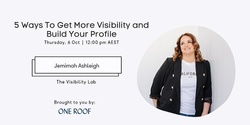 Banner image for 5 Ways To Get More Visibility and Build Your Profile