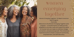 Banner image for Women Emerging Together - A 12 week transformational journey for women in Mid life in person in Castlemaine, Central Victoria 