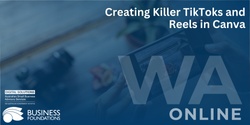 Banner image for Creating Killer TikToks and Reels in Canva