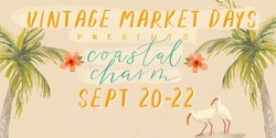Banner image for Vintage Market Days® of S Gulf Coast Florida presents "Coastal Charm"