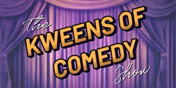 Banner image for The Kweens of Comedy Show