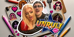 Banner image for Unruly: standup comedy and drag show