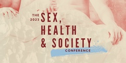Banner image for SEXtember 2023: The Sex, Health and Society Conference
