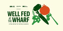 Banner image for Well Fed at the Wharf #3