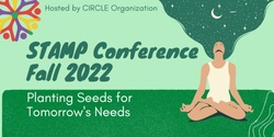 Banner image for STAMP Conference 2022: Planting Seeds for Tomorrow's Needs