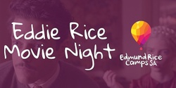 Banner image for Eddie Rice Camps Movie Night!