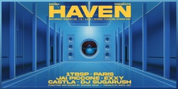 Banner image for Endra Presents: HAVEN / 1tbsp, PARIS, Jai Piccone, Exxy, DJ Sugarush, Castla
