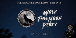 Banner image for Wolf FULL MOON Party @TurtleCoveBeachResort