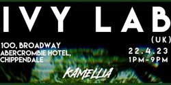 Banner image for Kamellia Presents - Ivy Lab (UK)