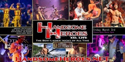 Banner image for Ottumwa, IA - Handsome Heroes XXL Live: The Best Ladies' Night of All Time!