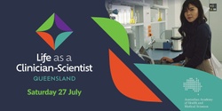 Banner image for 2024 Life as a Clinician-Scientist, Queensland