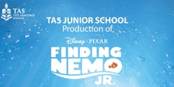 Banner image for TAS Junior School Production of Finding Nemo Jr.