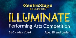 Banner image for Illuminate - Performing Arts Competition