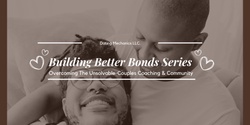 Banner image for Building Better Bonds: Overcoming the Unsolvable-Couples Coaching and Community