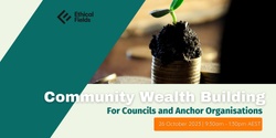 Community Wealth Building For Councils and Anchor Organisations - October 2023