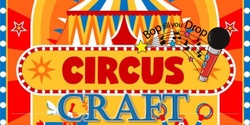Banner image for CIRCUS CRAFT - School Holiday Workshop