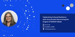 Banner image for Celebrating Cultural Resilience with Anny Druett: Discovering the Origins of NAIDOC Week