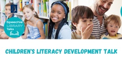 Banner image for Children's Literacy Development Talk