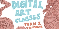 Banner image for TERM 2 Digital Art Classes @ Funhouse Studio, Bega